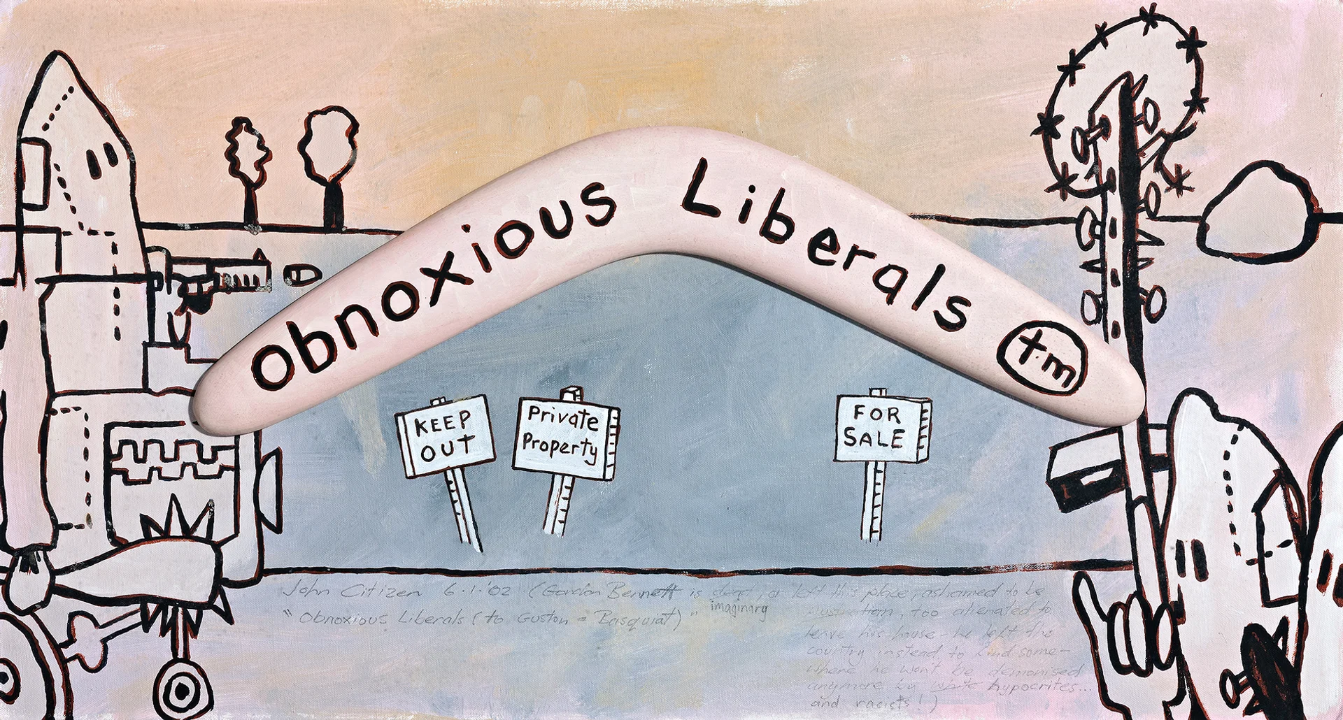 OBNOXIOUS LIBERALS (TO GUSTON & BASQUIAT)